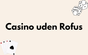 Bedste Online Casino Uden ROFUS - Find Dit Drømme Casino