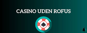 Casino Uden ROFUS Uden Indbetaling - Find Dine Favoritter