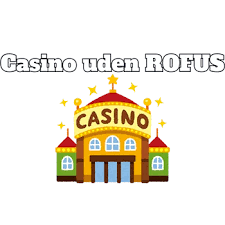 Casino Uden ROFUS Kampagner - En Guide til Spilleoplevelser
